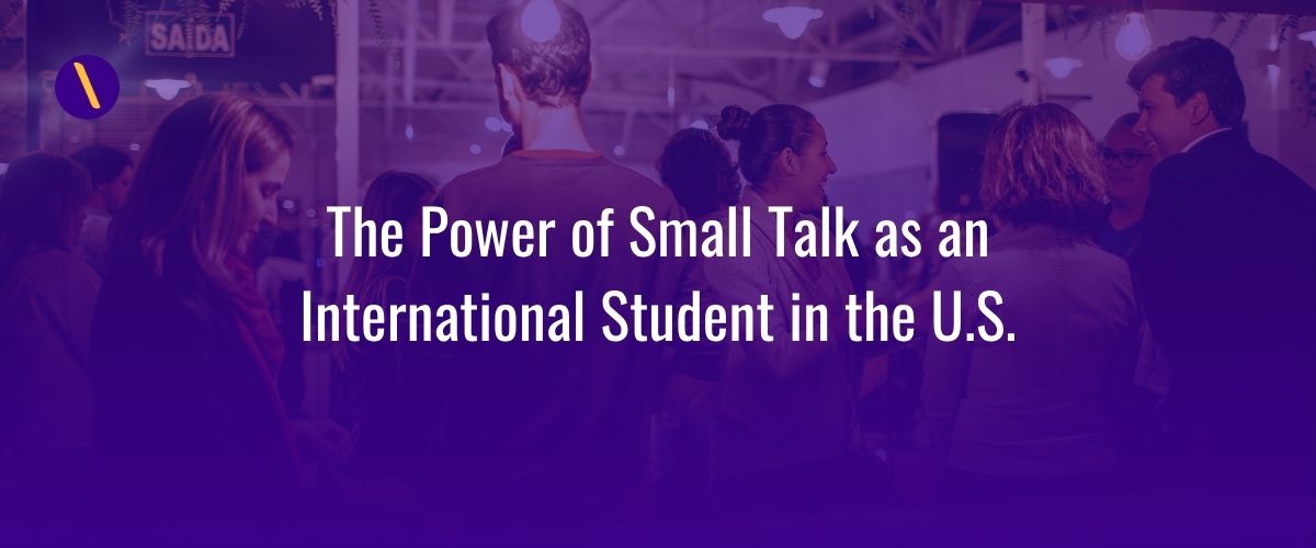 The Power of Small Talk as an International Student in the U.S.